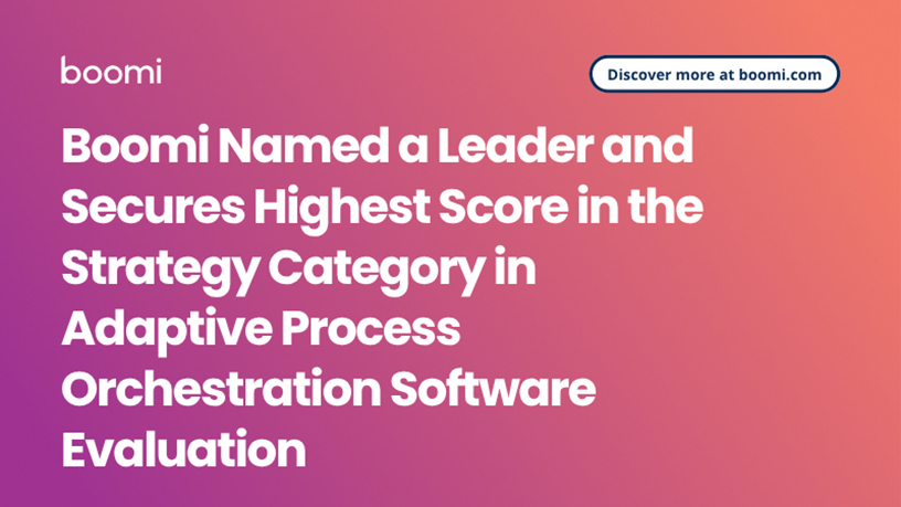 Boomi Named a Leader and Secures Highest Score in the Strategy Category in Adaptive Process Orchestration Software Evaluation