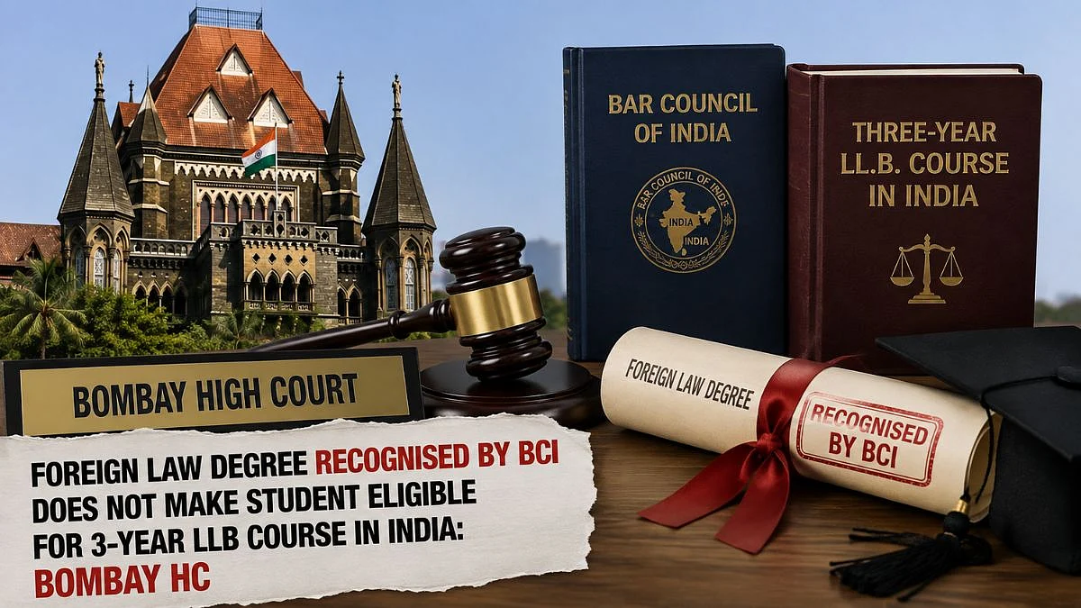 Foreign Law Degree Recognised By BCI Does Not Make Student Eligible For 3-Year LLB Course In India: Bombay HC