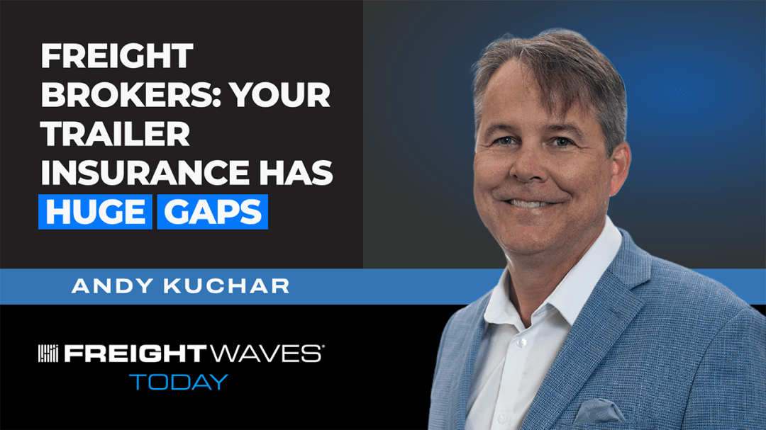 Freight Brokers: Your Trailer Insurance Has HUGE Gaps!