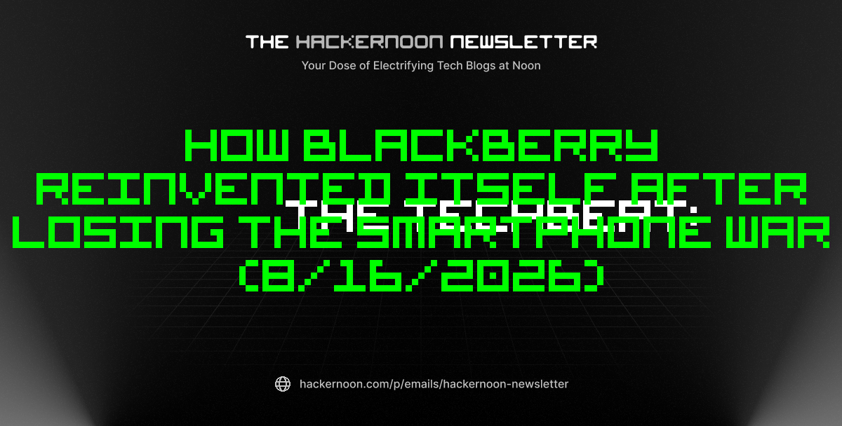 The TechBeat: How BlackBerry Reinvented Itself After Losing the Smartphone War (8/16/2026)