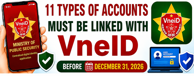 11 types of digital accounts required to be linked, verified with VNeID