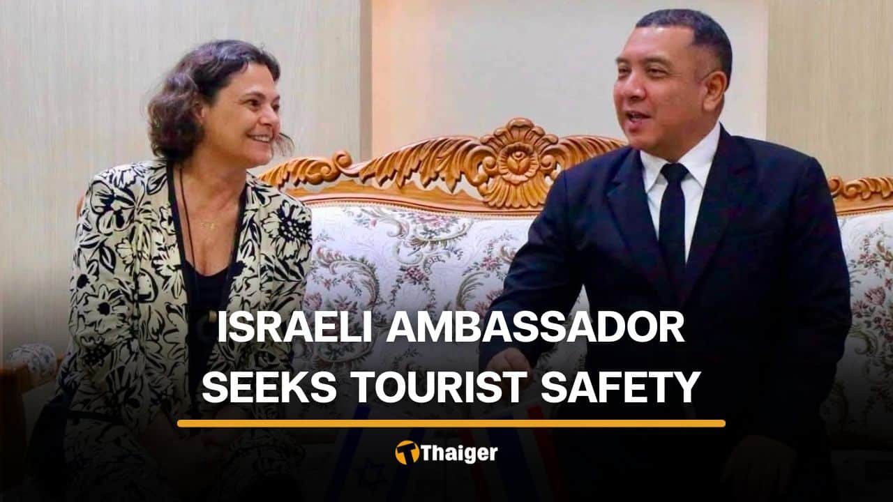 Ambassador seeks tighter protection for Israeli nationals in Thailand