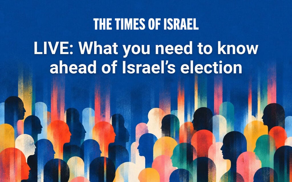 ToI livestream: What you need to know ahead of Israel’s election