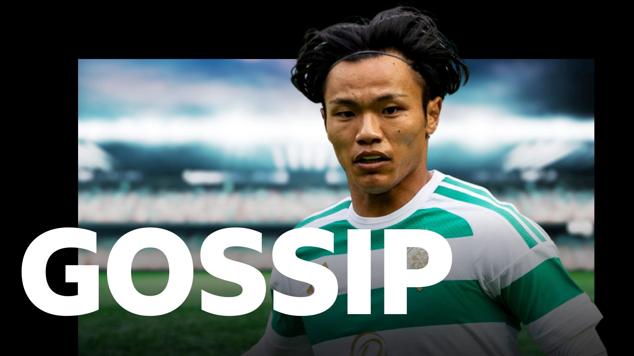 Hatate rejects Celtic exit options - gossip