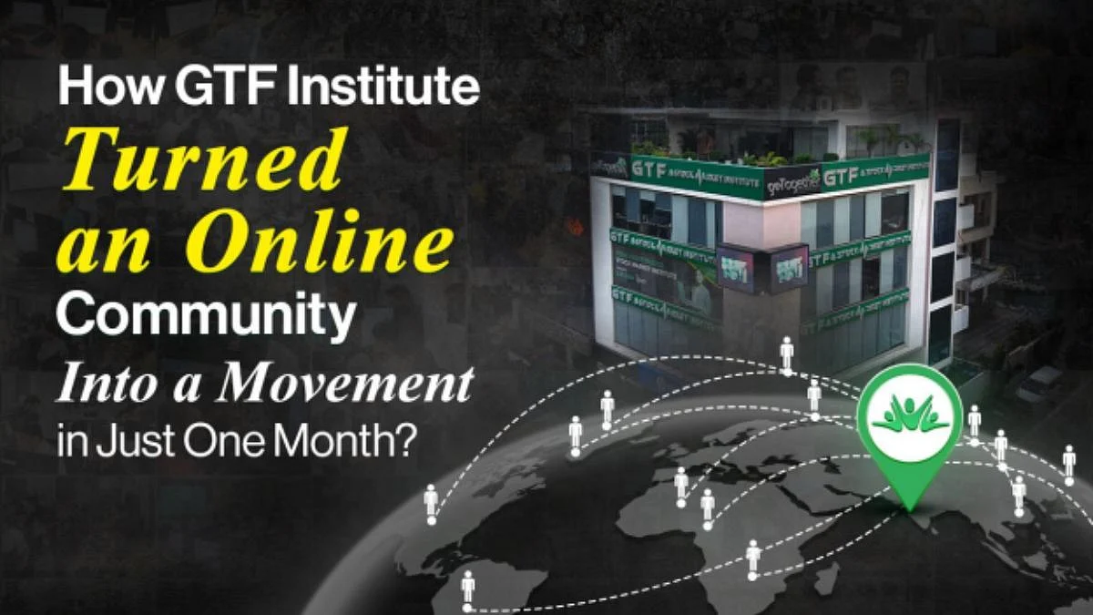 How GTF Institute Turned An Online Community Into A Movement In Just One Month?