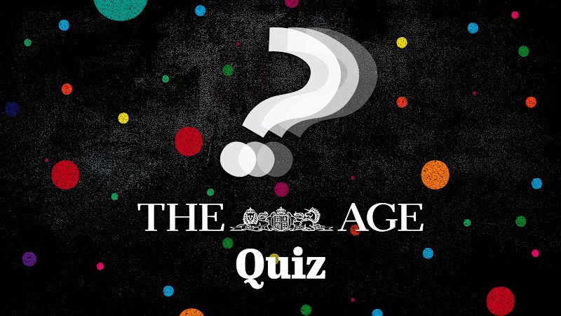 Test yourself with The Age quiz