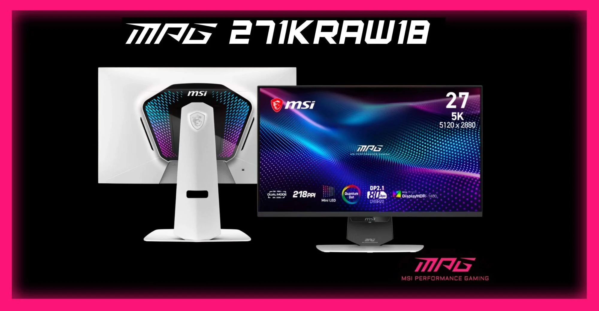 MSI Reportedly Puts MPG 271KRAW1B 5K 180Hz Mini LED Gaming Monitor On Hold Indefinitely