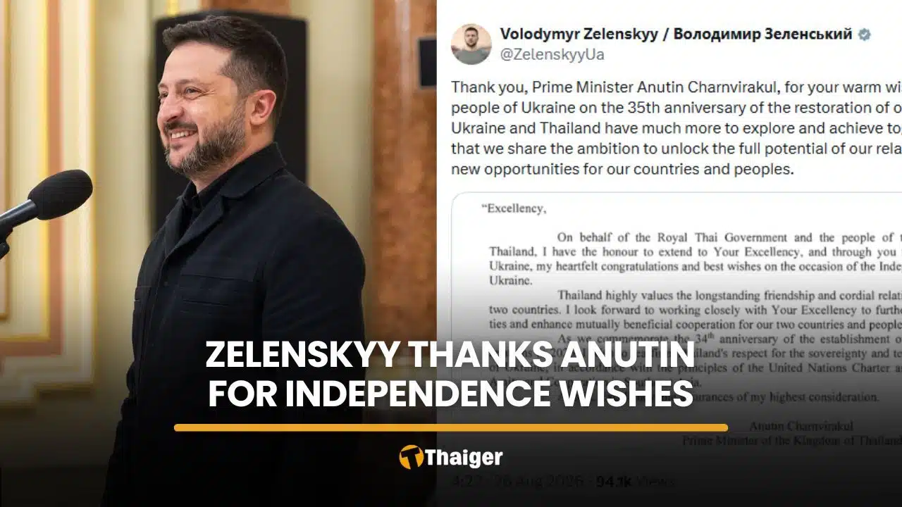 Zelenskyy thanks Anutin for Ukraine Independence Day wishes