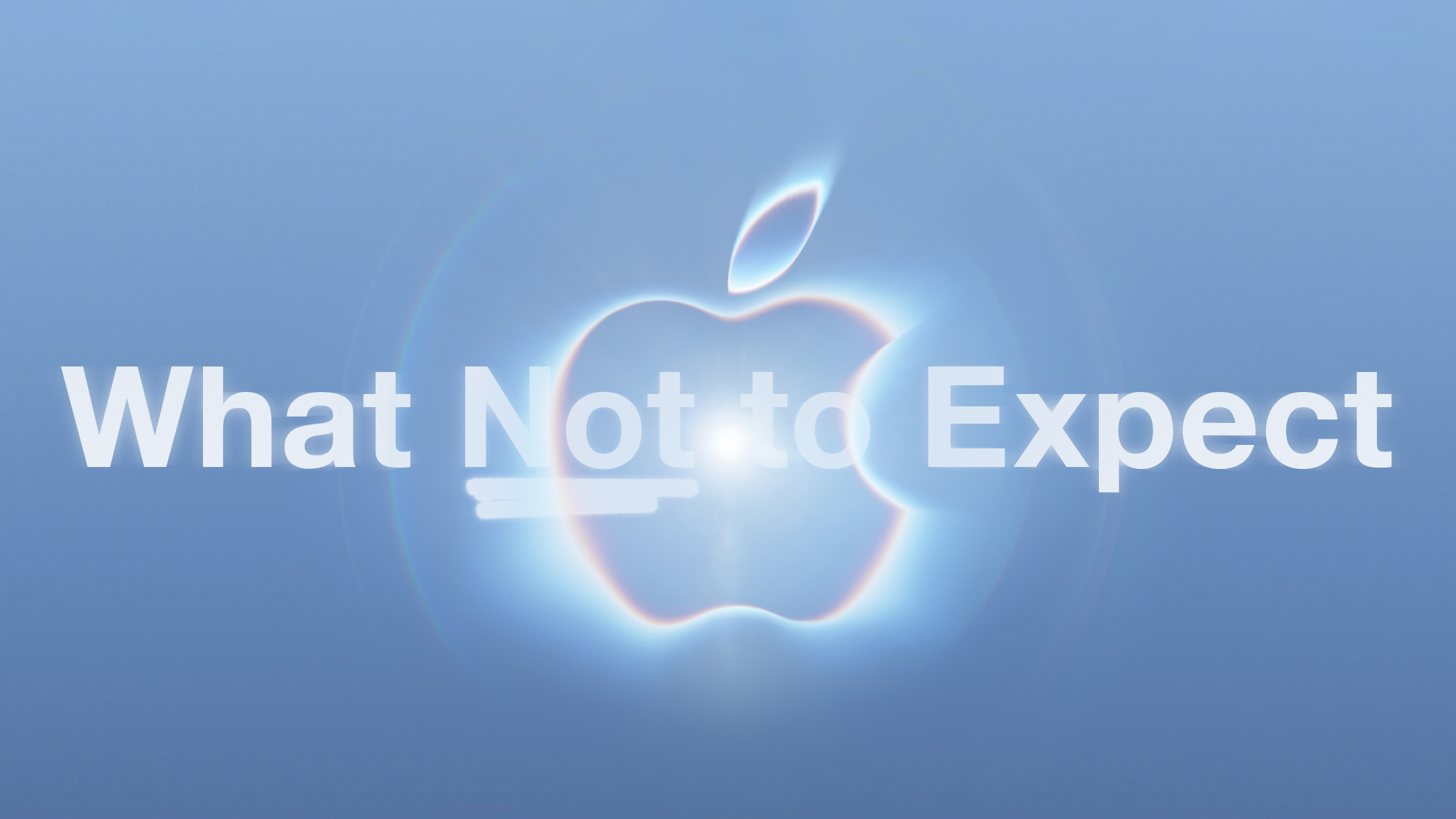 What NOT to Expect at Apple's 'Surprise and Shine' September 9 Event