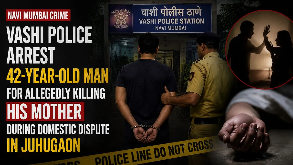 Navi Mumbai Crime: Vashi Police Arrest 42-Year-Old Man For Allegedly Killing His Mother During Domestic Dispute In Juhugaon
