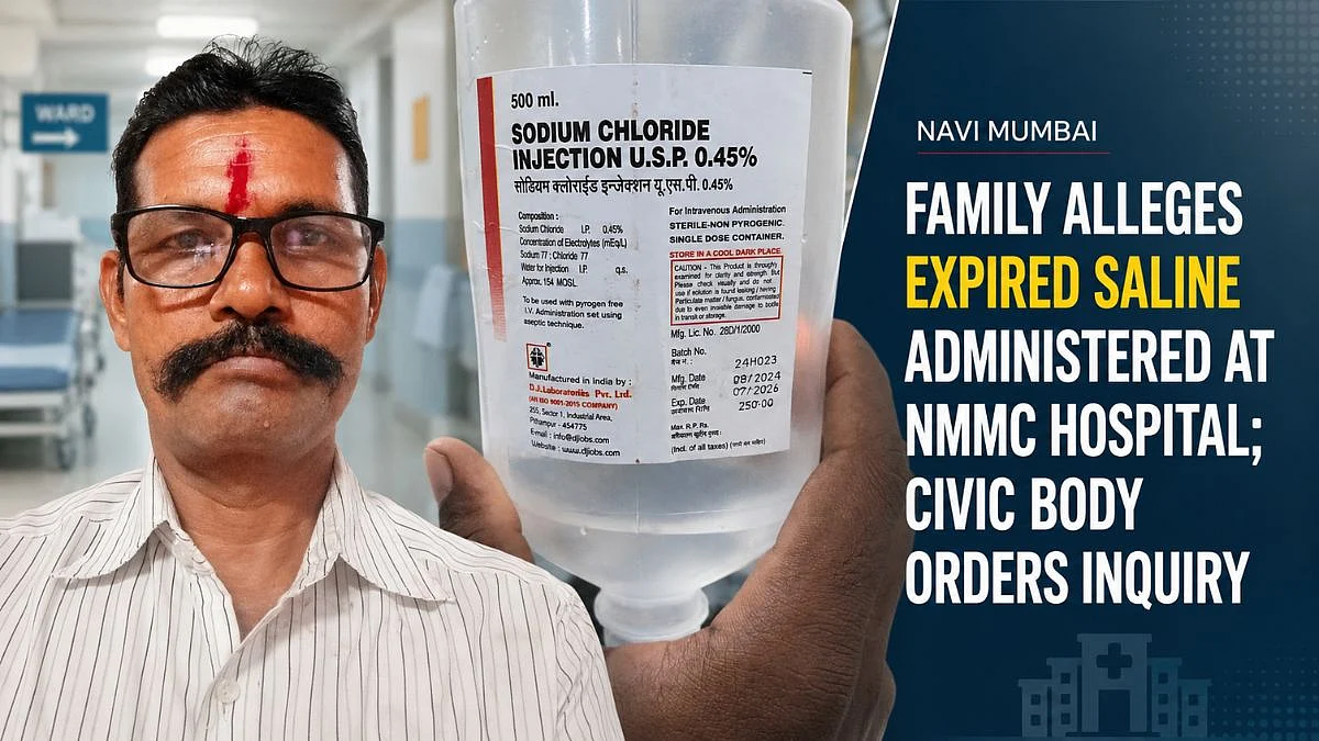 Navi Mumbai: Family Alleges Expired Saline Administered At NMMC Hospital In Vashi, Civic Body Orders Inquiry