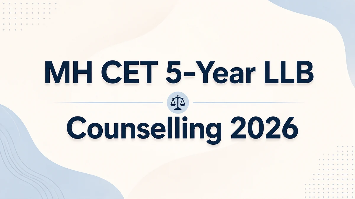 MH CET 5-Year LLB Counselling 2026 Schedule Revised; Registration Begins Today At llb5cap26.mahacet.org