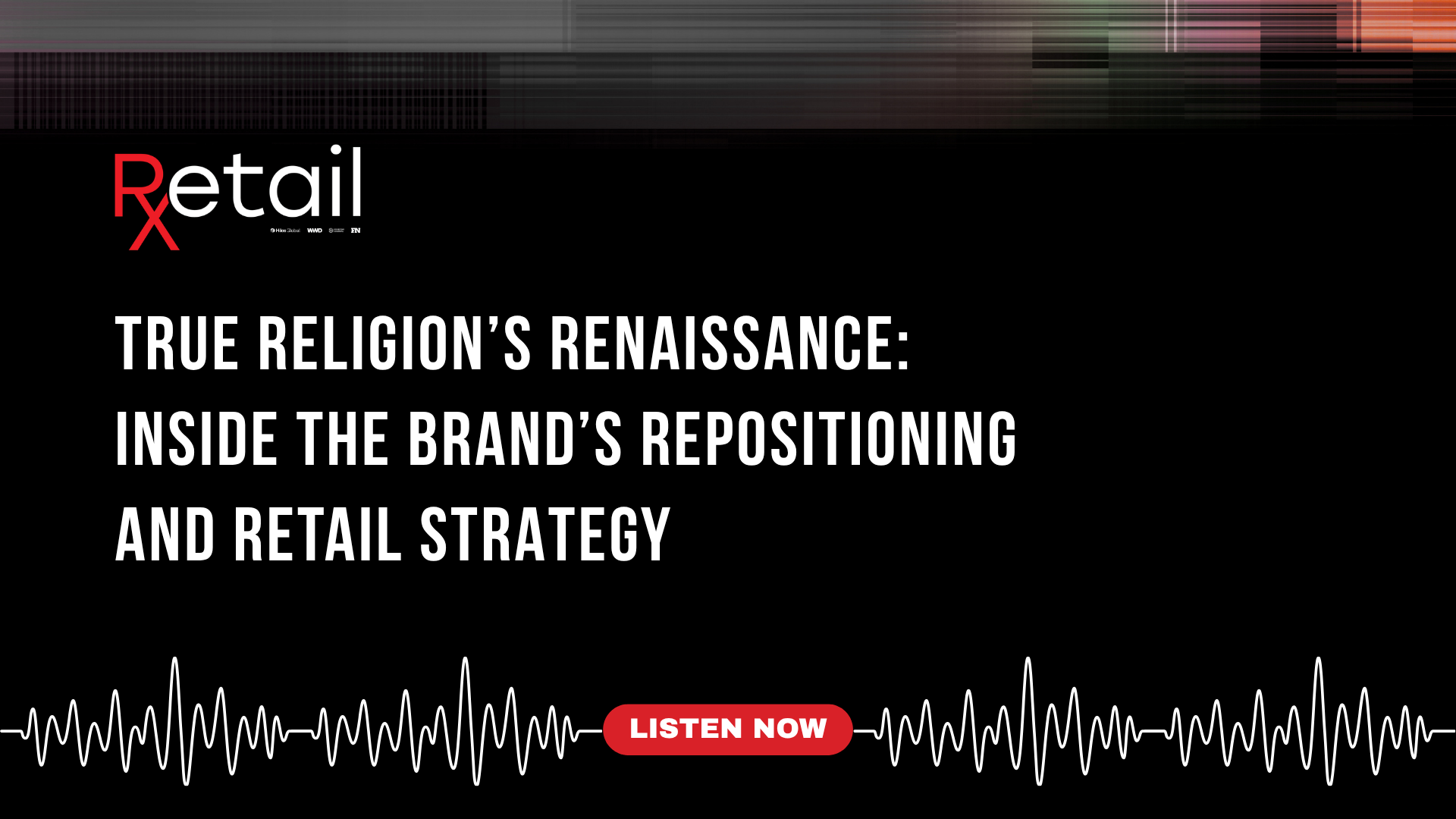 True Religion’s Renaissance: Inside the Brand’s Repositioning and Retail Strategy