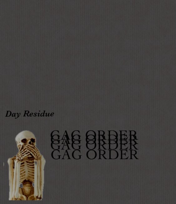 Day Residue – “Gag Order” & “Hypothetical”