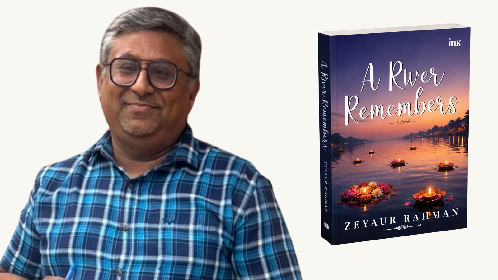 A River Remembers: Author Zeyaur Rahman on memory, identity, and the politics of belonging