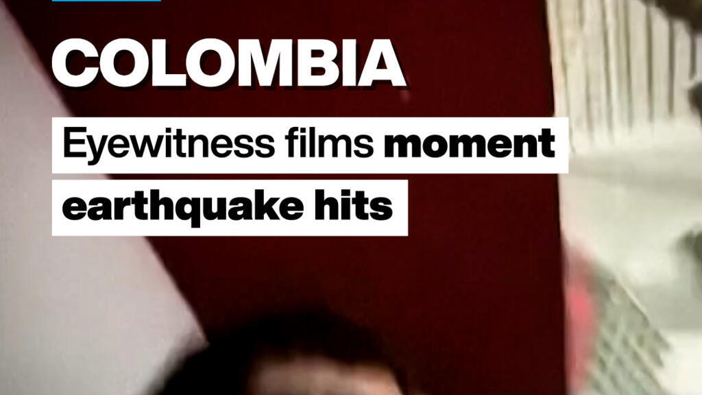 Colombia: Eyewitness films moment earthquake hits