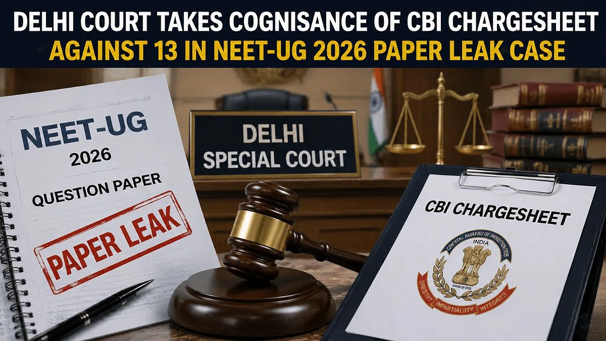 Delhi Court Takes Cognisance Of CBI Chargesheet Against 13 In NEET-UG 2026 Paper Leak Case