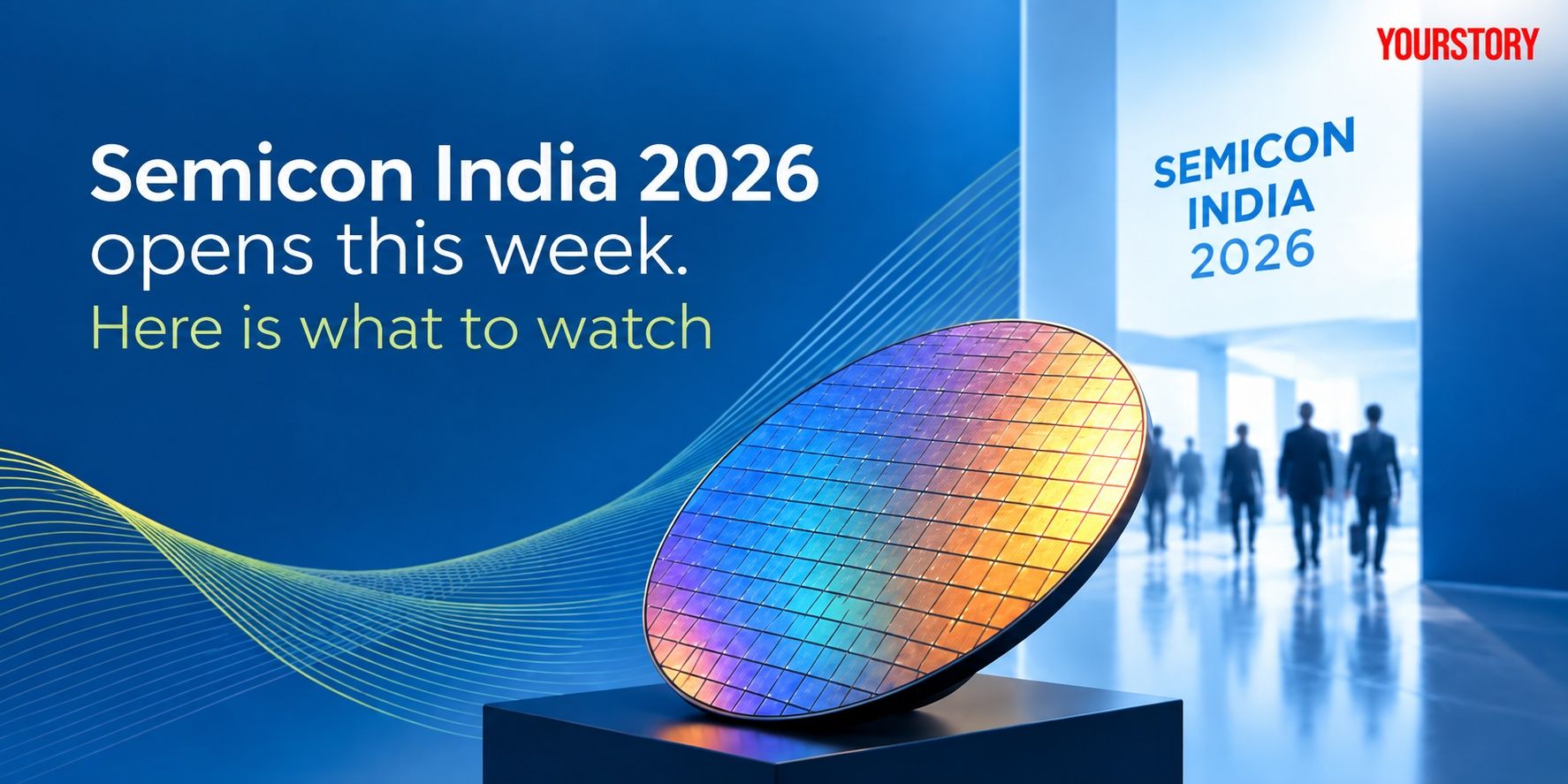 Semicon India 2026 opens this week. Here is what to watch