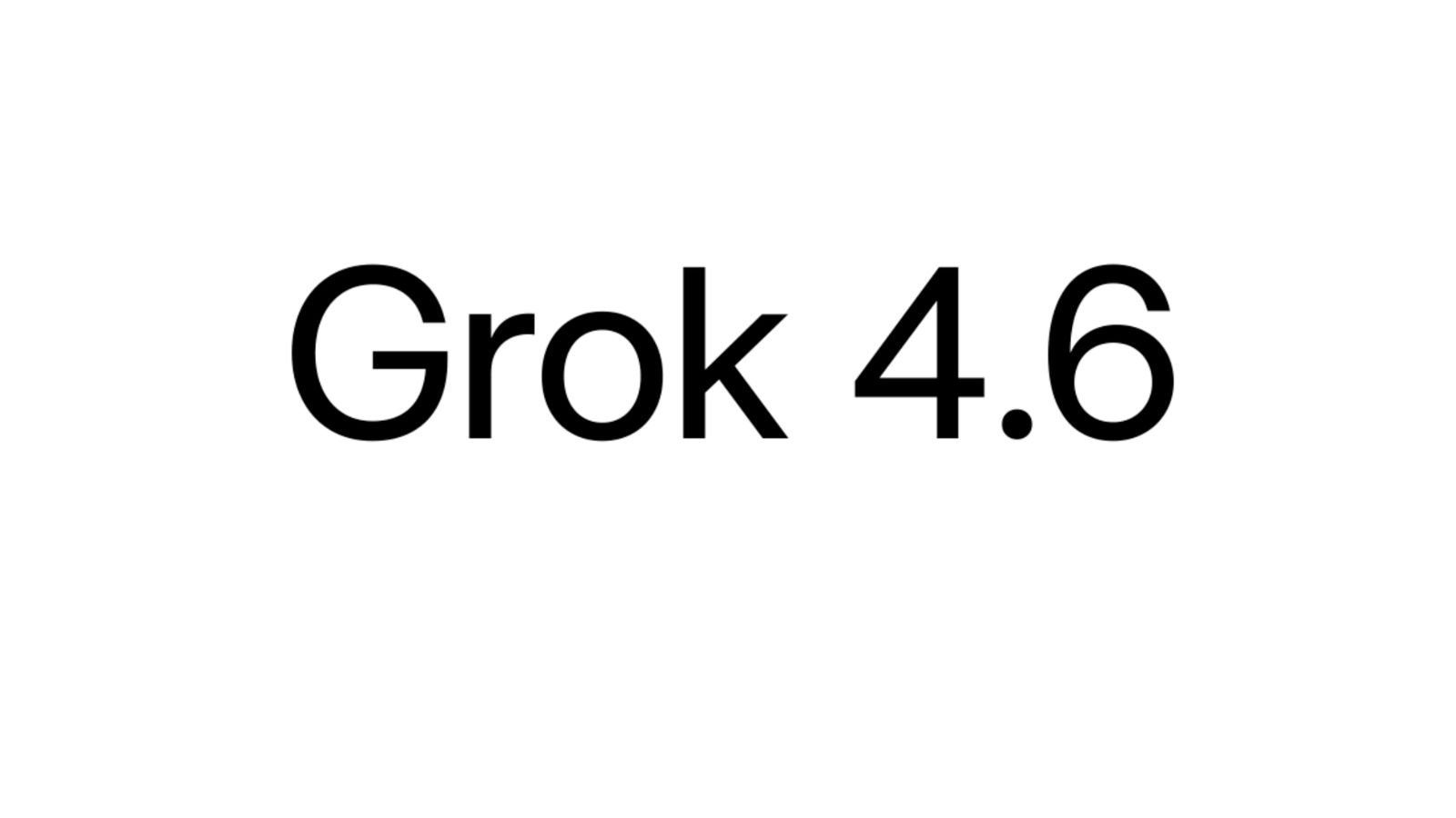 SpaceXAI unveils Grok 4.6, claims frontier-level performance at lower cost