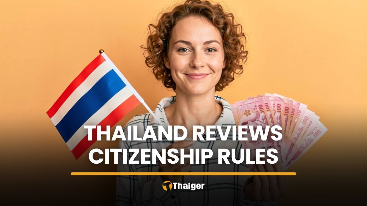 Thailand reviews citizenship rules amid foreign nominee concerns