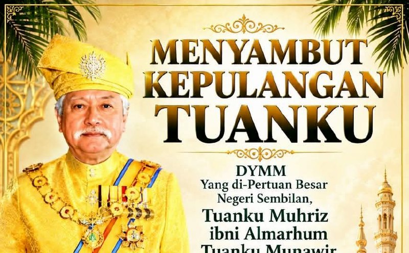 Tuanku Muhriz's return from overseas to draw attention amid Negri Sembilan throne dispute