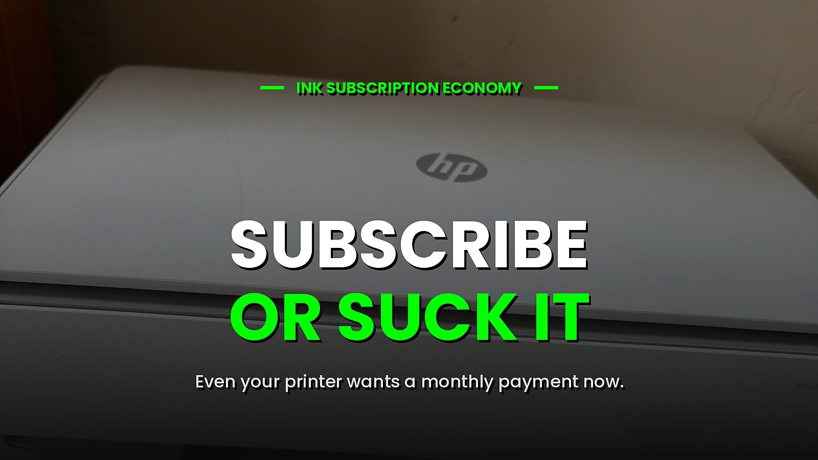 There's No Such Thing as a Fixed Price Printer, or the Dark Pattern of the Subscription Economy