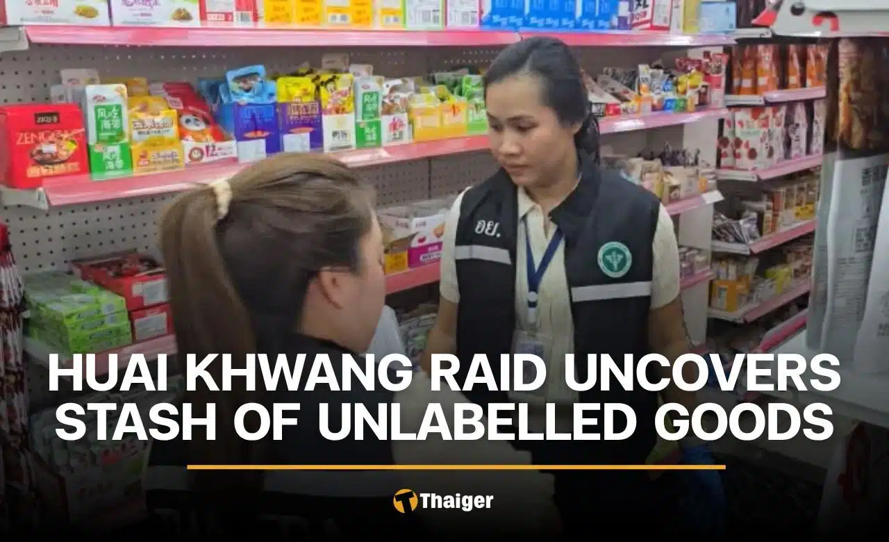 Huai Khwang raids find unlabelled goods and a possible Thai ID irregularity