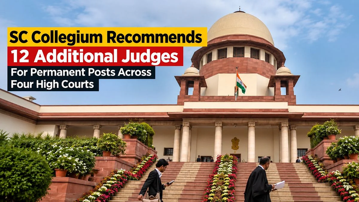 SC Collegium Recommends 12 Additional Judges For Permanent Posts Across Four High Courts